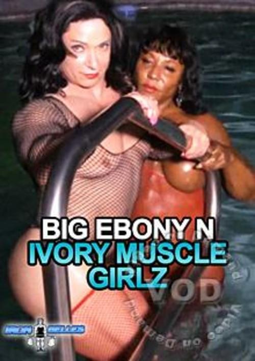 Big Ebony N Ivory Muscle Girlz
