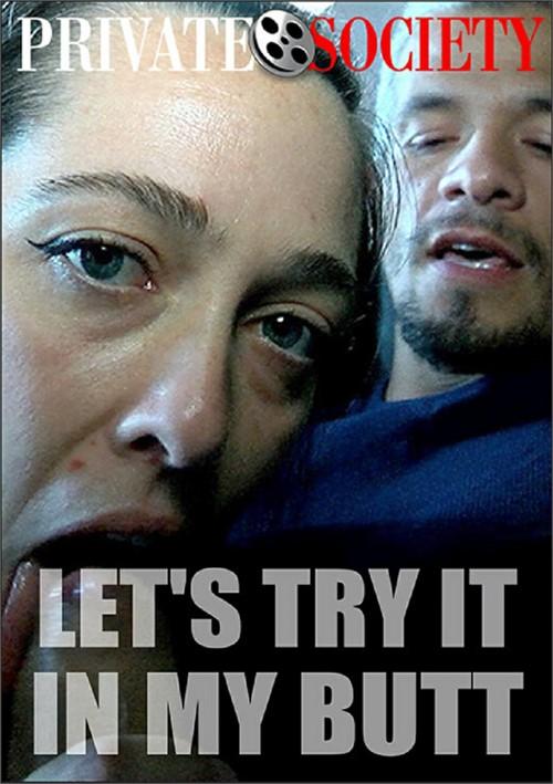 Let’s Try It In My Butt