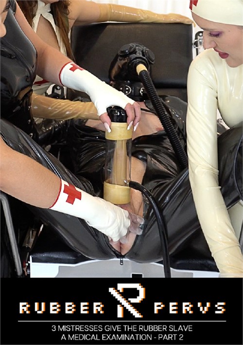 3 Mistresses Give the Rubber Slave a Medical Examination – Part 2